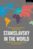 Stanislavsky in the World: The System and its Transformations Across Continents
