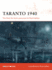 Taranto 1940: the Fleet Air Arm's Precursor to Pearl Harbor (Campaign, 288)