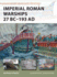 Imperial Roman Warships 27 Bc-193 AD