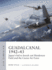 Guadalcanal 1942-43: Japan's Bid to Knock Out Henderson Field and the Cactus Air Force (Air Campaign, 13)