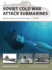 Soviet Cold War Attack Submarines: Nuclear Classes From November to Akula (New Vanguard, 287)