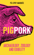 Pig/Pork: Archaeology, Zoology and Edibility (Bloomsbury Sigma)