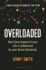 Overloaded: How Every Aspect of Your Life is Influenced By Your Brain Chemicals (Bloomsbury Sigma)