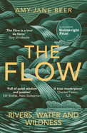 The Flow: Rivers, Water and Wildness-Winner of the 2023 Wainwright Prize for Nature Writing