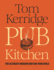 Pub Kitchen: the Ultimate Modern British Food Bible: the Sunday Times Bestseller