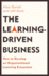 The Learning-Driven Business: How to Develop an Organizational Learning Ecosystem [Hardcover]