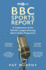 Bbc Sports Report: a Celebration of the Worlds Longest-Running Sports Radio Programme: Shortlisted for the Sunday Times Sports Book Awards 2023