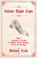 Oxford Night Caps-Being a Collection of Receipts for Making Various Beverages Used in the University