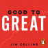 Good to Great: Why Some Companies Make the Leap and Others Don't ('Cong a Dao a+', in Traditional Chinese, Not in English)