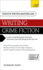 Masterclass: Writing Crime Fiction: How to Create Compelling Plots, Dramatic Characters and Nail Biting Twists in Crime and Detective Fiction (Teach Yourself)