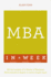 Mba in a Week: All the Insights of a Master of Business Administration Degree in Seven Simple Steps