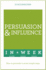 Persuasion and Influence in a Week: How to Persuade in Seven Simple Steps