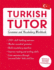 Turkish Tutor: Grammar and Vocabulary Workbook (Learn Turkish With Teach Yourself): Advanced Beginner to Upper Intermediate Course (Language Tutors)