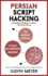 Modern Persian Script Hacking: the Optimal Way to Learn the Persian / Farsi Alphabet