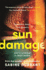Sun Damage: the Most Suspenseful Crime Thriller of 2023 From the Sunday Times Bestselling Author of Lie With Me-�Perfect Poolside Reading� the Guardian