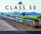 Class 50: a Pictorial Journey