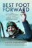 Best Foot Forward: the Autobiography of the Raf's Other Legless Fighter Pilot [Hardcover]