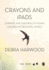 Crayons and Ipads: Learning and Teaching of Young Children in the Digital World (Sage Swifts)