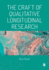 The Craft of Qualitative Longitudinal Research: the Craft of Researching Lives Through Time
