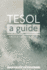 Tesol: a Guide (Bloomsbury Companions)