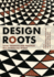 Design Roots: Culturally Significant Designs, Products and Practices