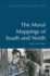 The Moral Mappings of South and North (Annual of European and Global Studies)