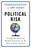 Political Risk: Facing the Threat of Global Insecurity in the Twenty-First Century