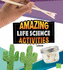 Amazing Life Science Activities (First Facts: Curious Scientists)
