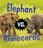 Animal Rivals: Elephant Vs. Rhinoceros