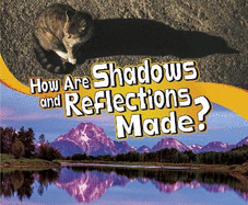 Let*S Look at Light: How Are Shadows and Reflections Made?