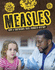 Infected! : Measles: How a Contagious Rash Changed History