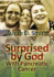Surprised By God: With Pancreatic Cancer