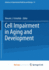 Cell Impairment in Aging and Development