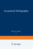 Acoustical Holography
