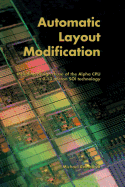 Automatic Layout Modification: Including Design Reuse of the Alpha CPU in 0.13 Micron Soi Technology
