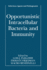 Opportunistic Intracellular Bacteria and Immunity