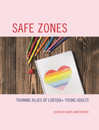 Safe Zones: Training Allies of Lgbtqia+ Young Adults