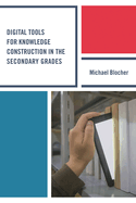 Digital Tools for Knowledge Construction in the Secondary Grades