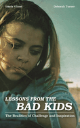 Lessons From the Bad Kids