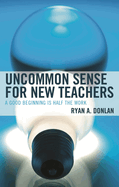 Uncommon Sense for New Teachers