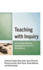 Teaching with Inquiry: Increasing Student Engagement Across Disciplines