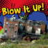 Blow It Up!