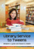 Library Service to Tweens