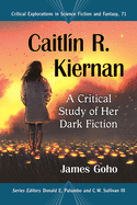 Caitlin R. Kiernan: A Critical Study of Her Dark Fiction