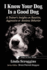 I Know Your Dog Is a Good Dog: A Trainer's Insights on Reactive, Aggressive or Anxious Behavior