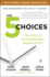 The 5 Choices: the Path to Extraordinary Productivity