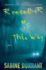 Remember Me This Way: a Novel