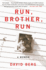 Run, Brother, Run: a Memoir