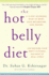 The Hot Belly Diet: a 30-Day Ayurvedic Plan to Reset Your Metabolism, Lose Weight, and Restore Your Body's Natural Balance to Heal Itself