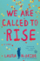 We Are Called to Rise: a Novel